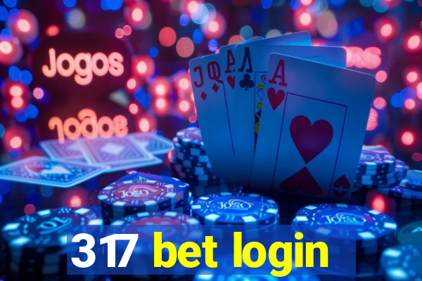 317 bet login